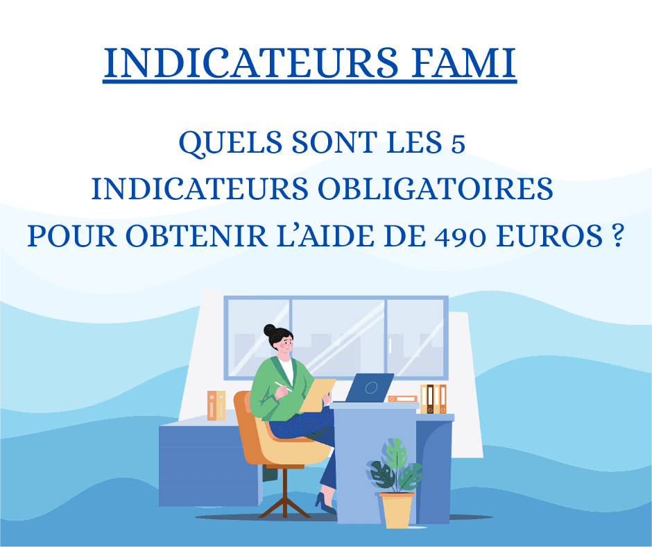 Quels sont les 5 indicateurs obligatoires pour obtenir l'aide de 490 euros ?