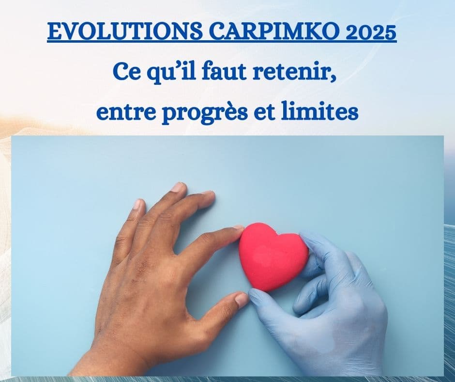 CARPIMKO 2025 : Ce qu’il faut retenir, entre progrès et limites